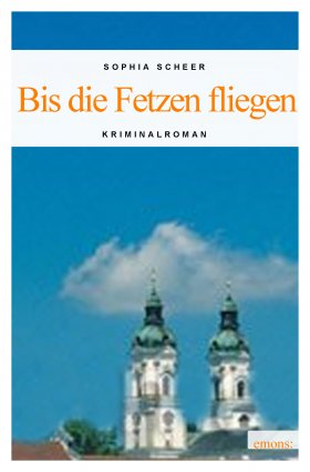 Bis die Fetzen fliegen - Roman von Sophia Scheer