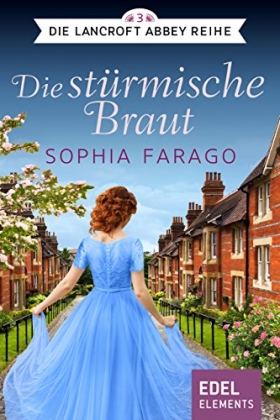 Die stürmische Braut - Roman von Sophia Farago
