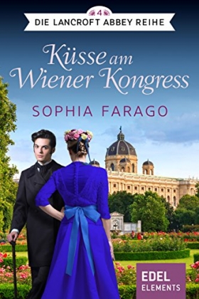 Küsse am Wiener Kongress - Roman von Sophia Farago