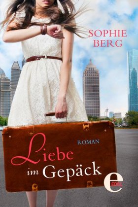 Liebe im Gepäck - Roman von Sophie Berg