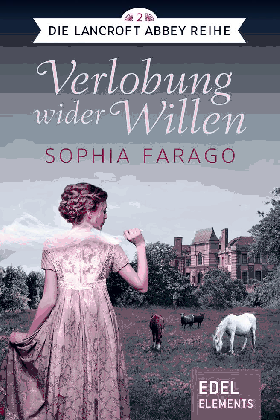 Verlobung wider Willen - Roman von Sophia Farago